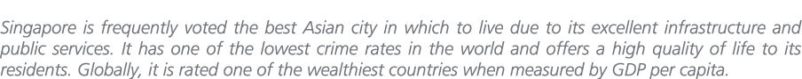 Singapore is frequently voted the best Asian city in which to live due to its excellent infrastructure and public ser...