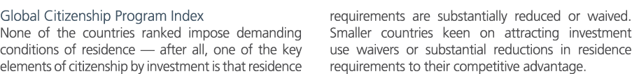 Global Citizenship Program Index None of the countries ranked impose demanding conditions of residence — after all, o...