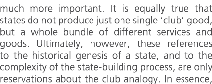much more important. It is equally true that states do not produce just one single ‘club’ good, but a whole bundle of...