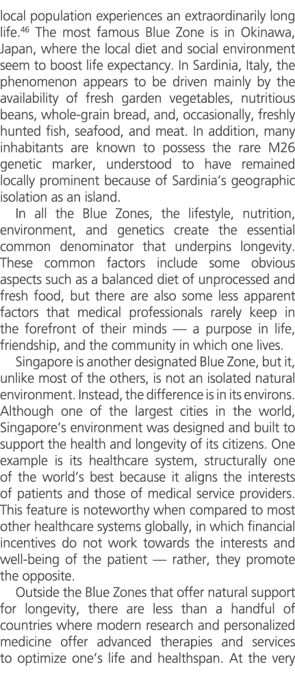 local population experiences an extraordinarily long life.46 The most famous Blue Zone is in Okinawa, Japan, where th...