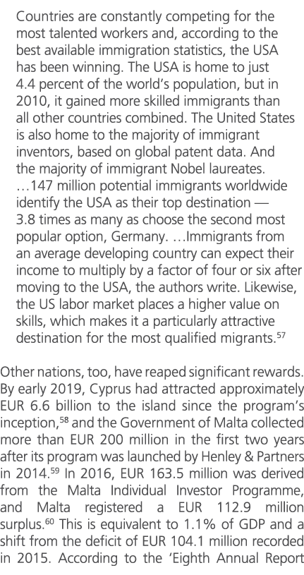 Countries are constantly competing for the most talented workers and, according to the best available immigration sta...